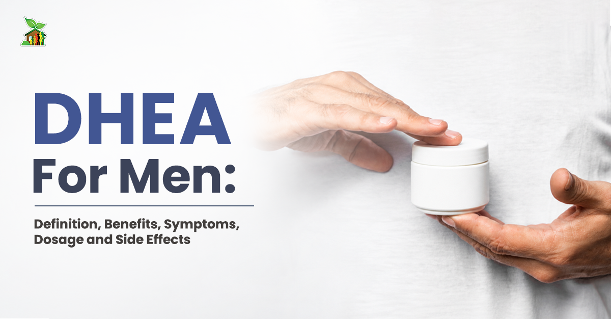 DHEA for Men Benefits, Dosage & Side Effects Graphic titled DHEA For Men: Definition, Benefits, Symptoms, Dosage and Side Effects showing hands opening a jar of cream.