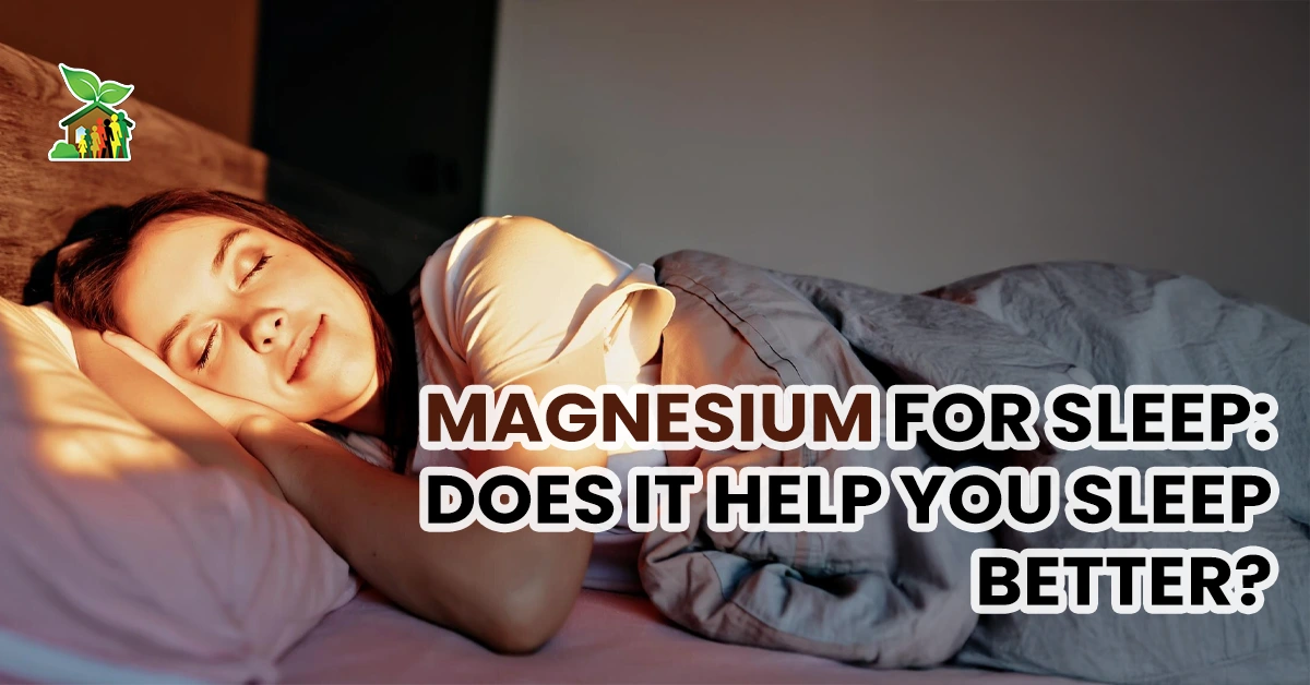 Magnesium For Sleep Does It Help You Sleep Better