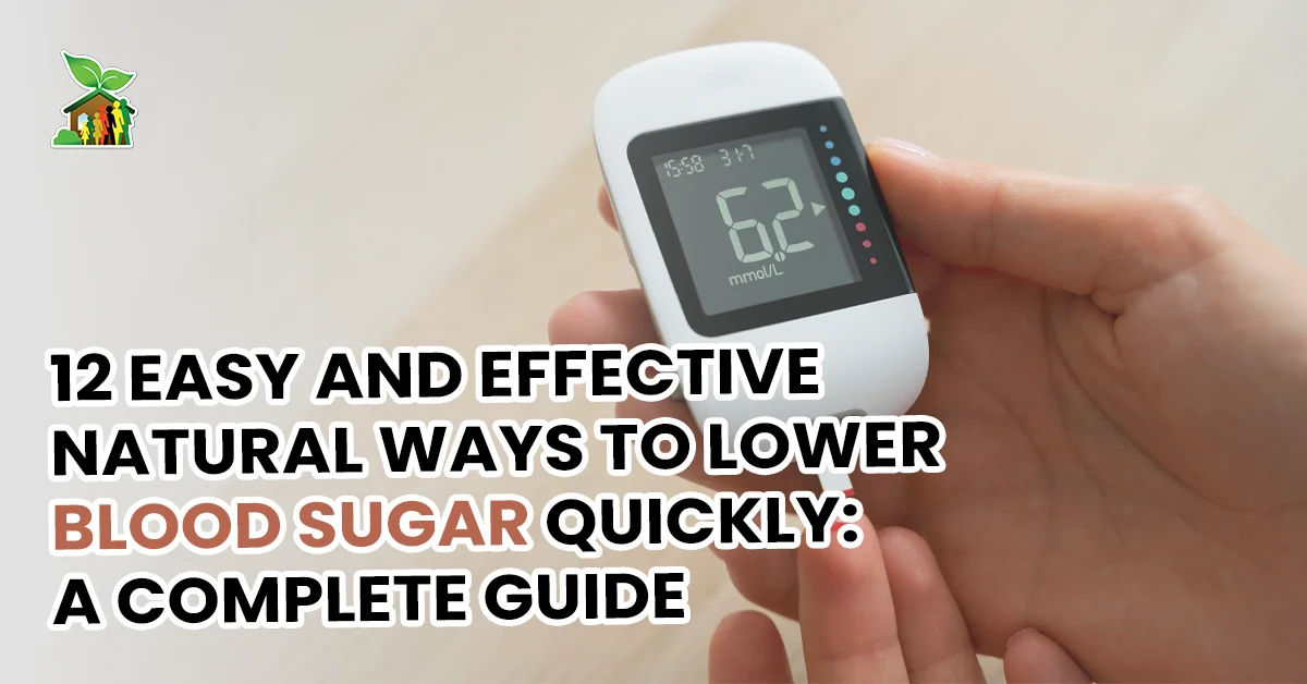 12 Easy and Effective Natural Ways to Lower Blood Sugar Quickly A Complete Guide 12 Easy and Effective Natural Ways to Lower Blood Sugar Quickly A Complete Guide