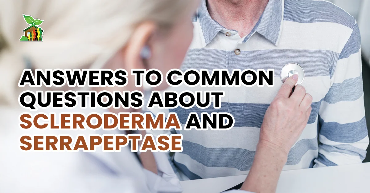 Answers to Common Questions About Scleroderma and Serrapeptase