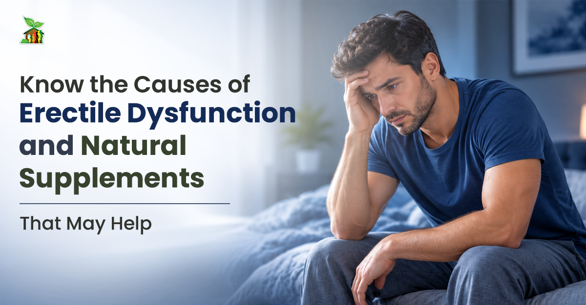 Causes of Erectile Dysfunction & Natural Remedies Graphic titled Know the Causes of Erectile Dysfunction and Natural Supplements That May Help showing a worried man in bed.
