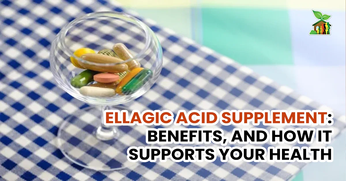 Ellagic Acid Supplement: Benefits, and How It Supports Your Health