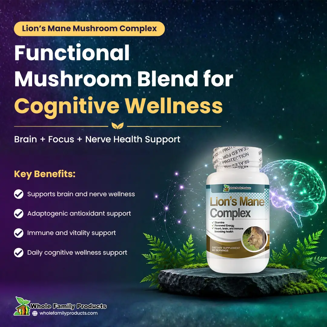The Surprising Health Benefits of Mushrooms: Immunity, Heart Wellness, and More 1 Lion's Mane Mushroom Complex infographic featuring a functional mushroom blend for cognitive wellness, brain health support, focus, nerve health, and daily wellness.