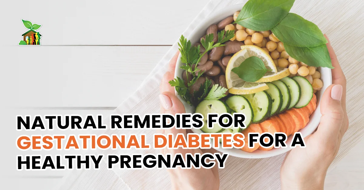 Natural Remedies for Gestational Diabetes for a Healthy Pregnancy