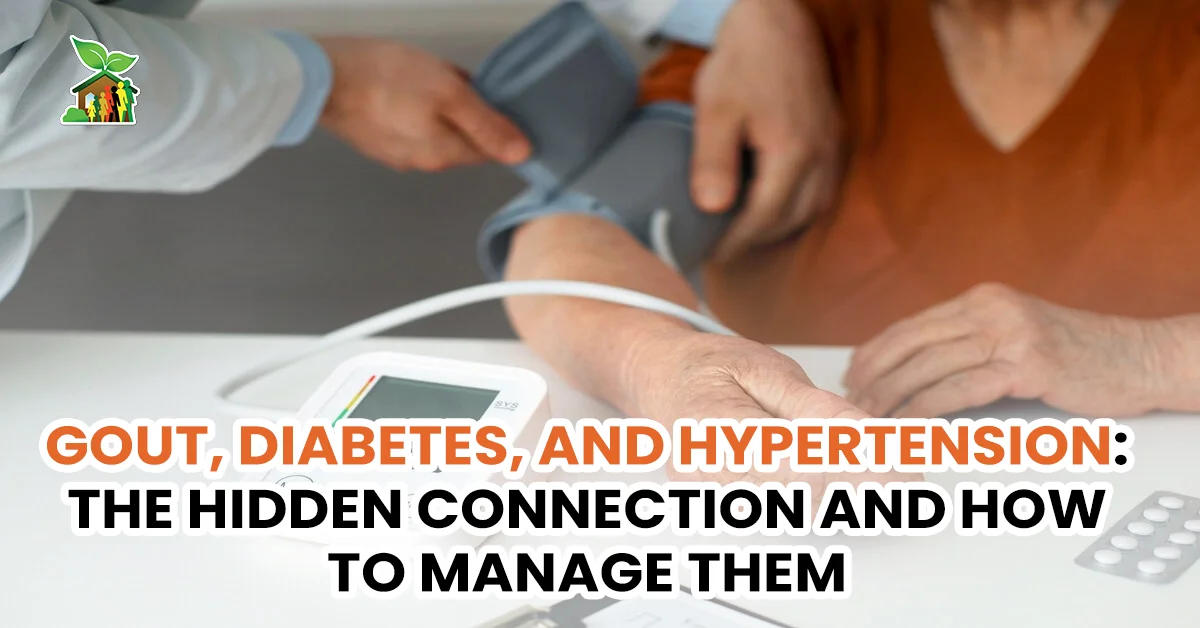 Gout, Diabetes, and Hypertension: The Hidden Connection and How to Manage Them