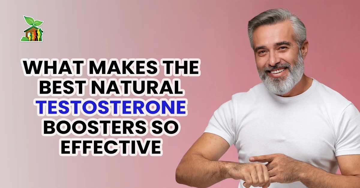 What Makes the Best Natural Testosterone Boosters So Effective
