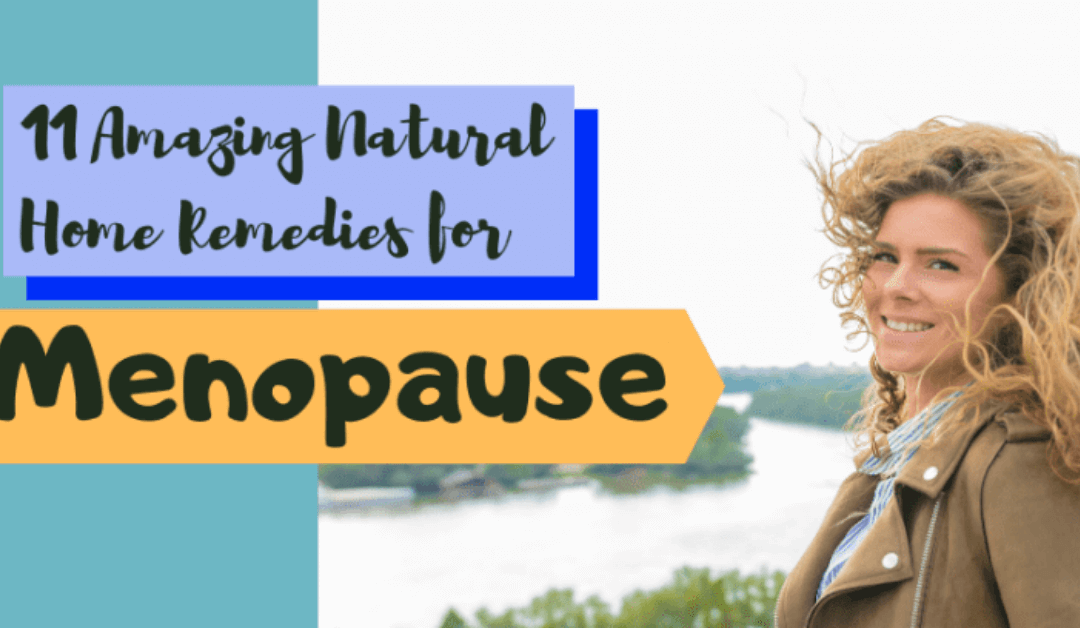 11 Amazing Natural Home Remedies for Menopause