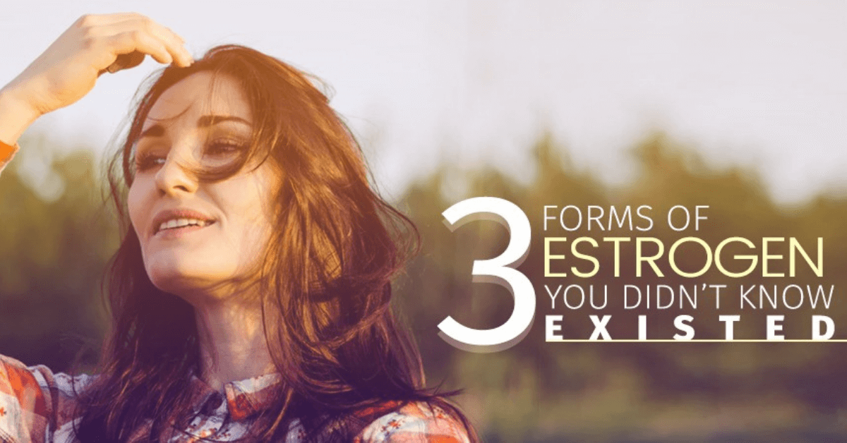 3 Forms of Estrogen You Didn’t Know Existed