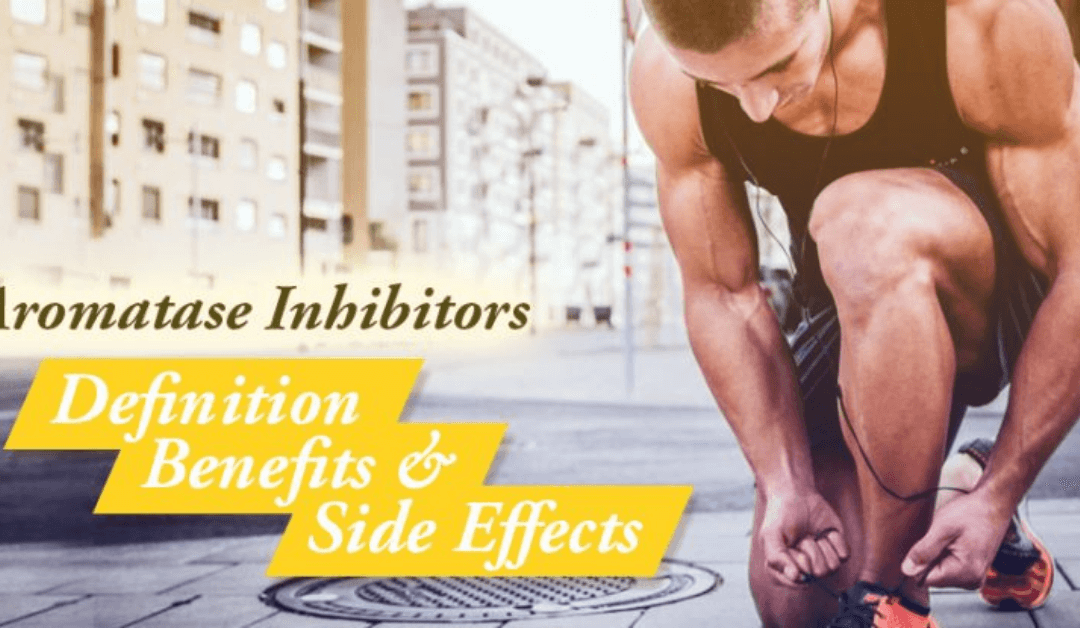 Aromatase Inhibitors: Definition, Benefits, and Side Effects