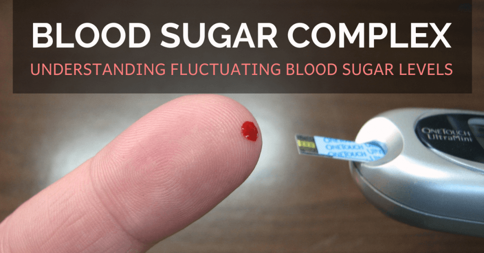 Blood Sugar Complex Understanding Fluctuating Blood Sugar Levels