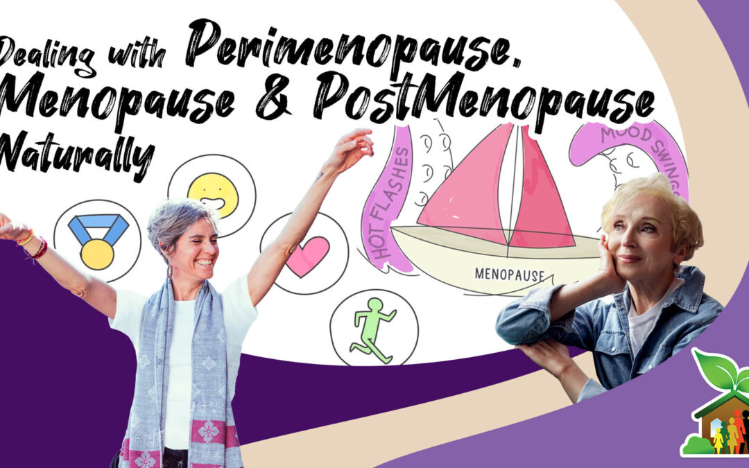 Dealing With Perimenopause, Menopause And Postmenopause Naturally