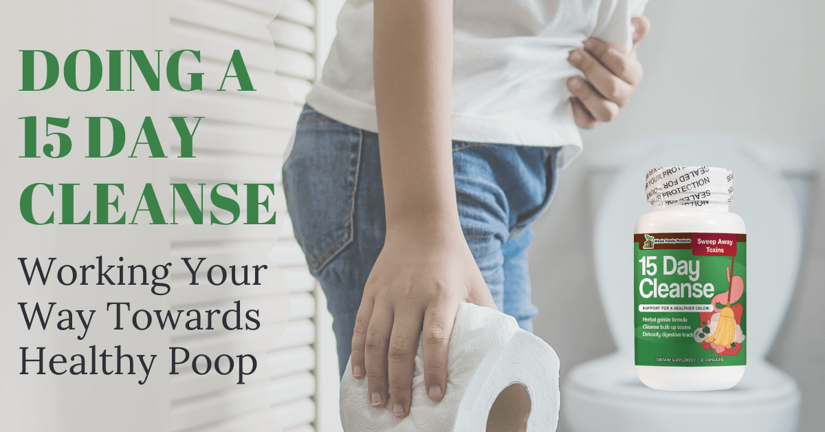 Doing a 15 Day Cleanse: Working Your Way Towards Healthy Poop