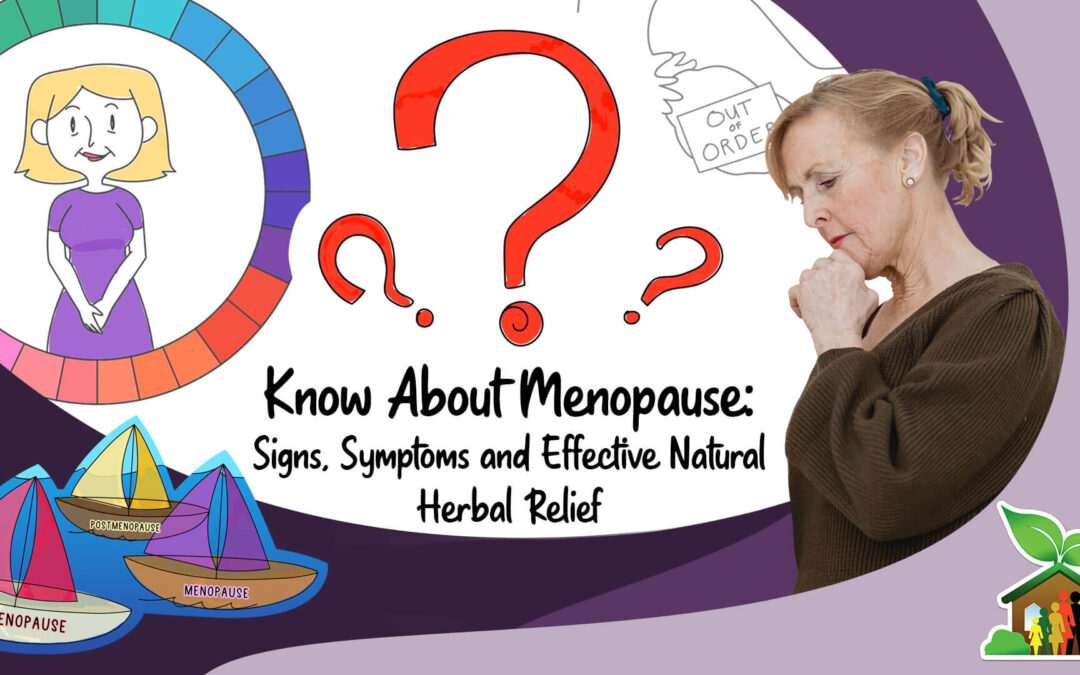 Know About Menopause: Signs, Symptoms And Effective Natural Herbal Relief