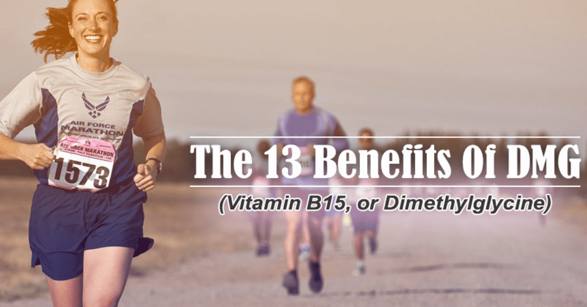 The 13 Benefits of DMG (Vitamin B15, or Dimethylglycine)