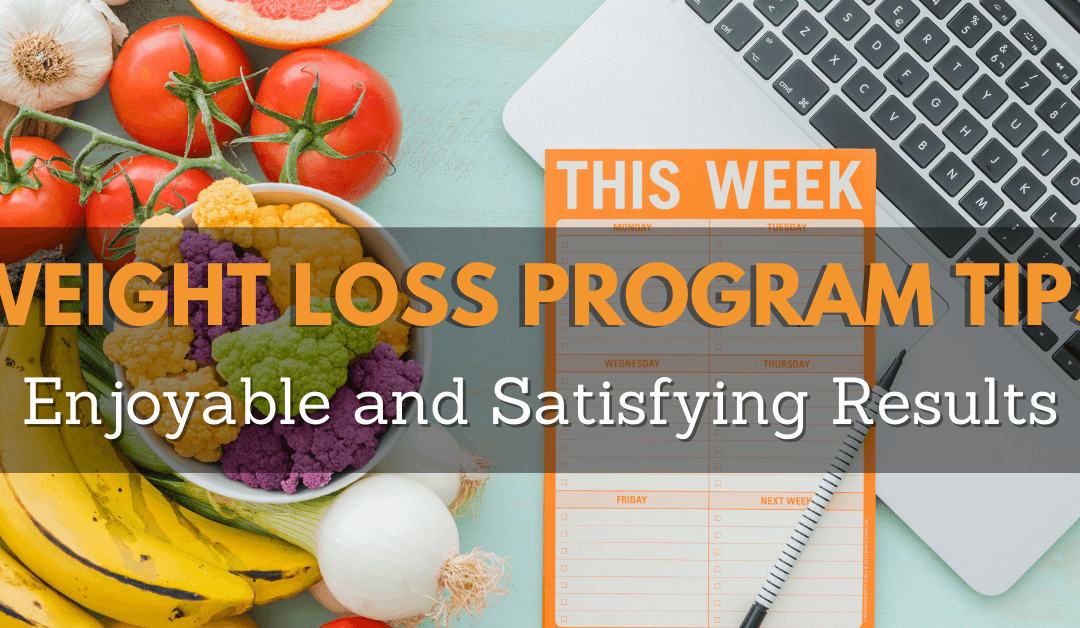Weight Loss Programs Tips: Enjoyable and Satisfying Results